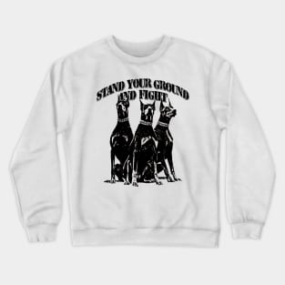 STAND YOUR GROUND AND FIGHT Crewneck Sweatshirt